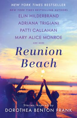 Reunion Beach : stories inspired by Dorothea Benton Frank cover image