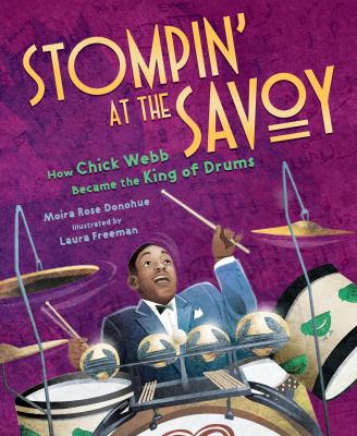 Stompin' at the Savoy : how Chick Webb became the king of drums  cover image cdn