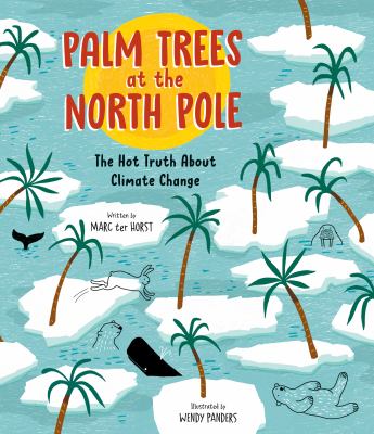 Palm trees at the North Pole : the hot truth about climate change cover image