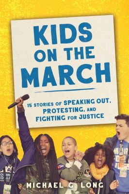 Kids on the march : 15 stories of speaking out, protesting, and fighting for justice  cover image cdn