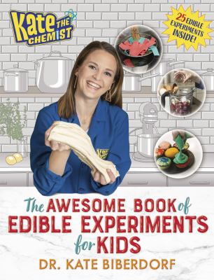 Kate the chemist : the awesome book of edible experiments for kids cover image
