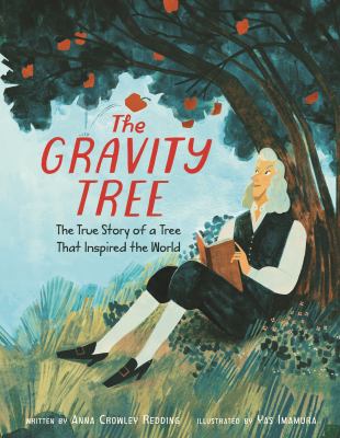 The gravity tree : the true story of a tree that inspired the world cover image