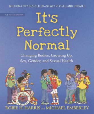 It's perfectly normal : changing bodies, growing up, sex, gender, and sexual health cover image