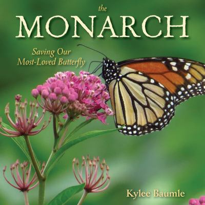 The monarch : saving our most-loved butterfly cover image