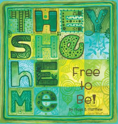 They, she, he, me : free to be! cover image