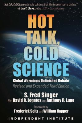 Hot talk, cold science : global warming's unfinished debate cover image