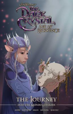 Jim Henson's The dark crystal. Age of resistance. The journey into the Mondo Leviadin cover image