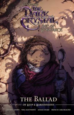 Jim Henson's the dark crystal. Age of resistance. The ballad of Hup & Barfinnious cover image