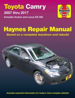 Toyota Camry Avalon and Lexus ES 350 automotive repair manual : Models covered: Toyota Camry and Avalon, and Lexus ES 350 models--2007 through 2017 cover image