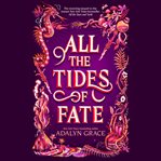 All the Tides of Fate : All the Stars and Teeth Duology, Book 2 cover image cdn