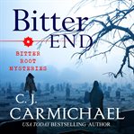 Bitter end : a bitter roots mystery cover image cdn