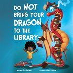 Do not bring your dragon to the library cover image cdn