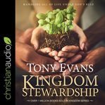 Kingdom stewardship : managing all of life under God's rule cover image cdn