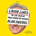 Laugh lines : my life helping funny people be funnier cover image cdn