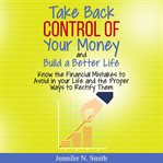 Take back control of your money and build a better life - know the financial mistakes to avoid in cover image cdn