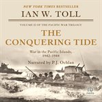 The conquering tide : war in the Pacific Islands, 1942-1944 cover image cdn