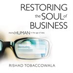 Restoring the soul of business : staying human in the age of data cover image cdn