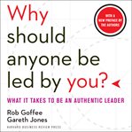 Why should anyone be led by you? : what it takes to be an authentic leader cover image cdn