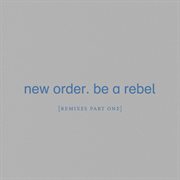 Be a rebel [remixes pt. 1] cover image cdn