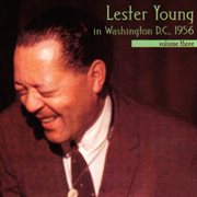 Lester young in washington, d.c., 1956, vol. 3 [live in washington, d.c. / 1956] cover image cdn