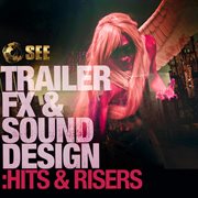 Trailer fx & sound design:  hits & risers cover image cdn