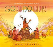 Go and do likewise! : the wisdom of Jesus cover image cdn