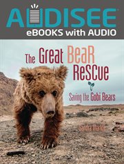 The great bear rescue : saving the Gobi bears cover image cdn