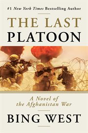 The Last Platoon : A Novel of the Afghanistan War cover image cdn