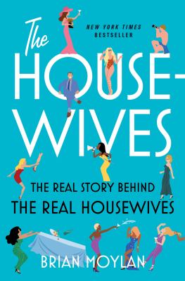 The housewives : the real story behind the Real Housewives cover image