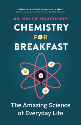 Chemistry for breakfast : the amazing science of everyday life  cover image cdn