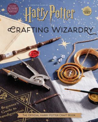 Harry Potter : crafting wizardry : the official Harry Potter craft book cover image