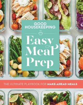 Easy meal prep : the ultimate playbook for make-ahead meals cover image
