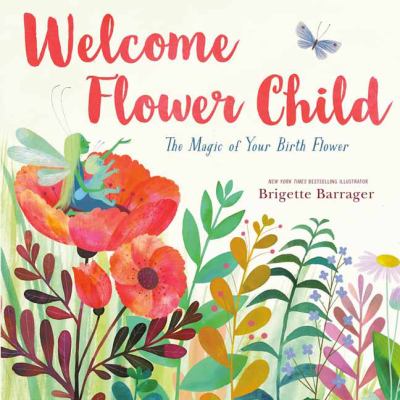Welcome flower child : the magic of your birth flower cover image