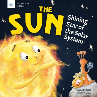 The sun : shining star of the solar system cover image