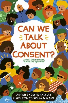 Can we talk about consent? : a book about freedom, choices, and agreement cover image