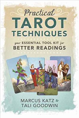 Practical tarot techniques : your essential tool kit for better readings cover image