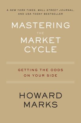 Mastering the Market Cycle Getting the Odds on Your Side cover image
