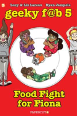 Geeky f@b 5. 4, Food fight for Fiona cover image