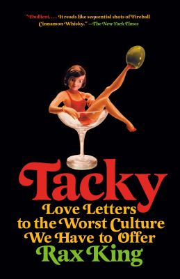 Tacky : love letters to the worst culture we have to offer cover image