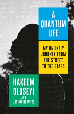 A quantum life : my unlikely journey from the street to the stars cover image