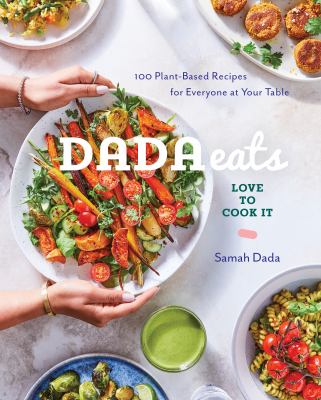 Dada eats love to cook it : 100 plant-based recioes for everyone at your table cover image