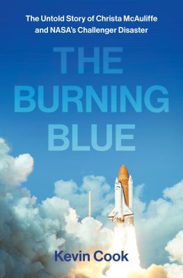 The burning blue : the untold story of Christa McAuliffe and NASA's Challenger disaster  cover image cdn