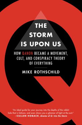 The storm is upon us : how QAnon became a movement, cult, and conspiracy theory of everything cover image