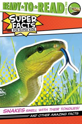 Snakes smell with their tongues! : and other amazing facts cover image