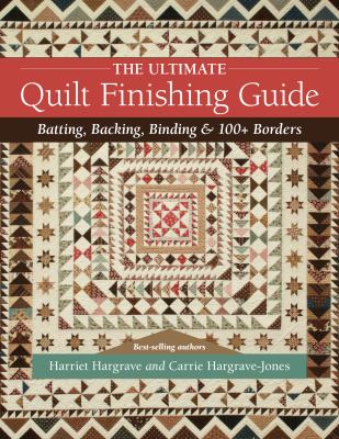 The ultimate quilt finishing guide : batting, backing, binding & 100+ borders  cover image cdn