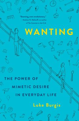 Wanting : the power of mimetic desire in everyday life  cover image cdn
