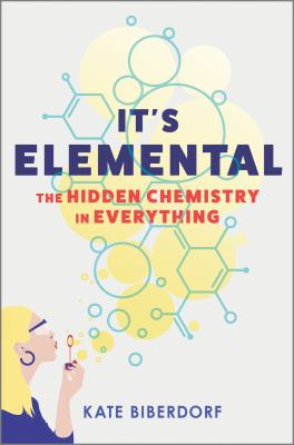 It's elemental : the hidden chemistry in everything  cover image cdn