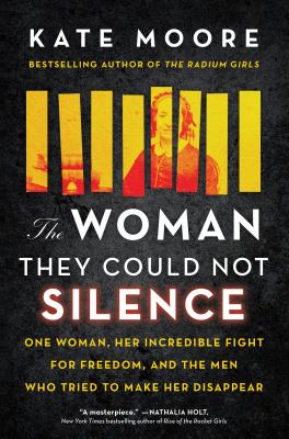 The woman they could not silence : one woman, her incredible fight for freedom, and the men who tried to make her disappear cover image