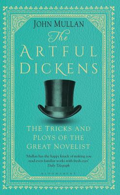 The artful Dickens : the tricks and ploys of the great novelist cover image