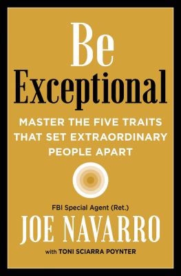 Be exceptional : master the five traits that set extraordinary people apart cover image
